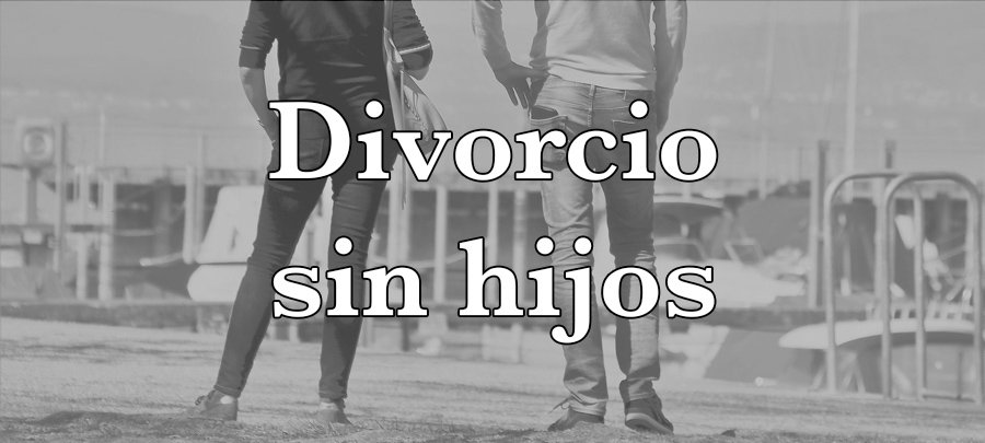 Divorcio SIN Hijos: todo lo que debes saber ▷ Guía 2023 Divorcio SIN Hijos: todo lo que debes saber ▷ Guía 2023